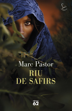 Marc Pastor: Riu de safirs (català language, Edicions 62)