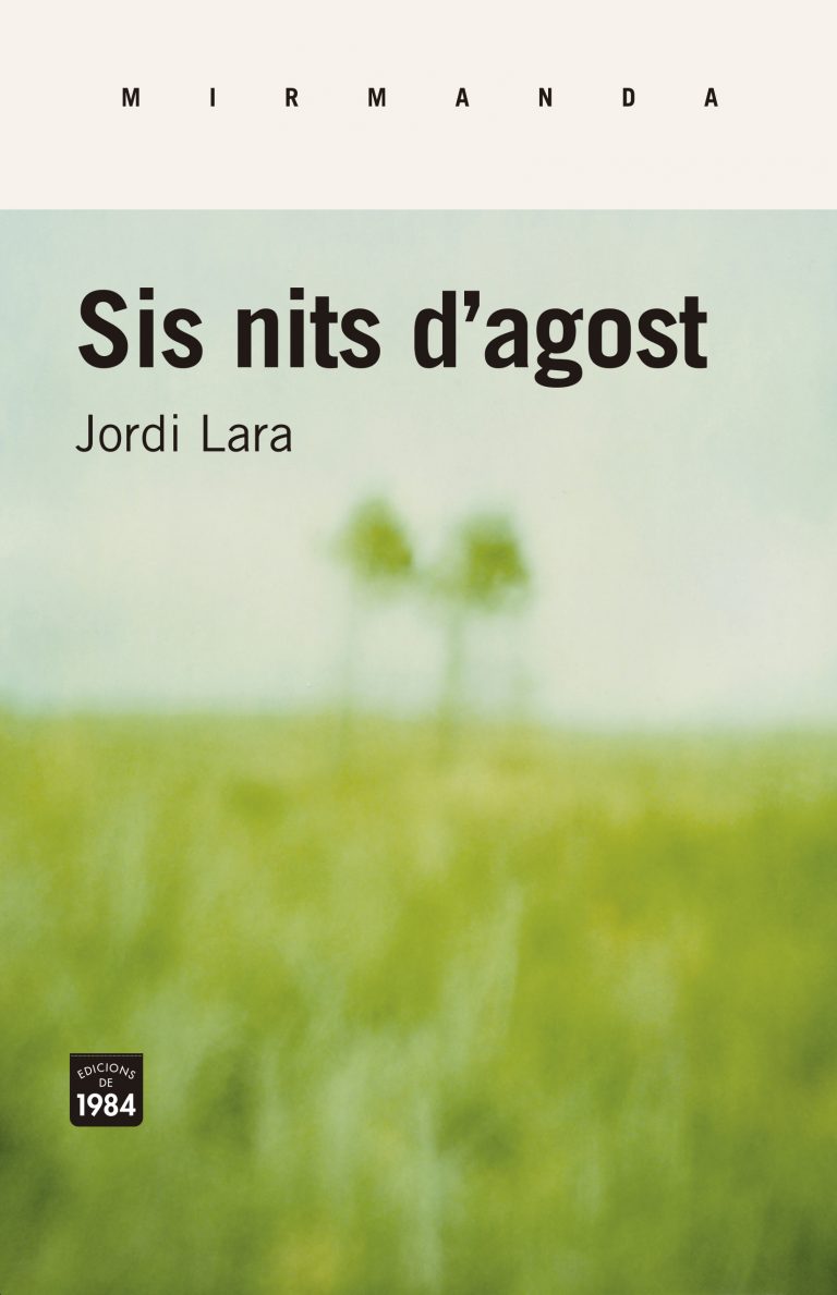 Jordi Lara: Sis nits d'agost (català language, 2019, Edicions de 1984)