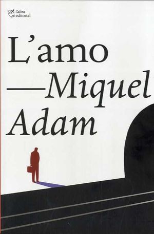 Miquel Adam: L´amo (2021, L'Altra Editorial)