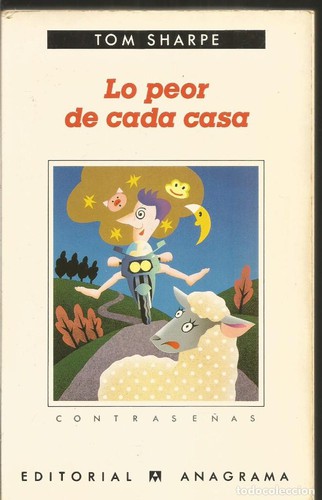 Tom Sharpe: Lo Peor de Cada Casa (Paperback, Spanish language, 1996, Anagrama)