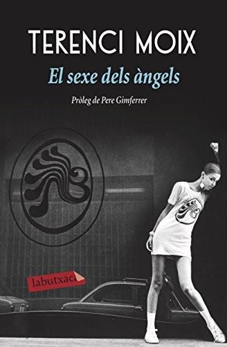 Terenci Moix: El sexe dels àngels (Paperback, 2018, labutxaca)