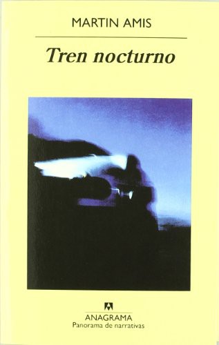 Martin Amis: Tren nocturno (Paperback, 1998, Editorial Anagrama S.A.)