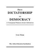 Gene Sharp: From dictatorship to democracy (Paperback, 2003, The Albert Einstein Institution)