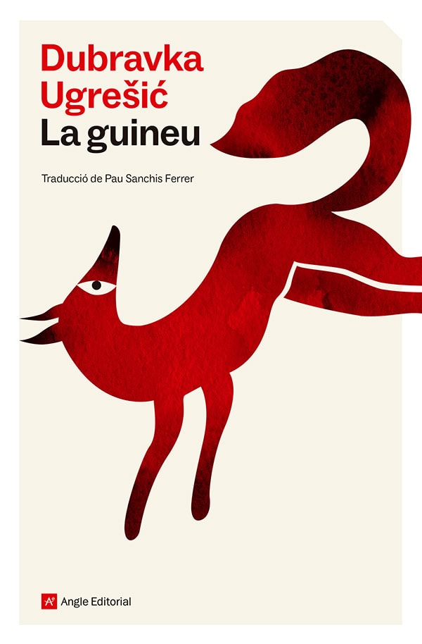 Dubravka Ugrešić, Pau Sanchis Ferrer: La Guineu (Català language, Angle Editorial)
