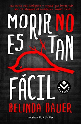 Julia Osuna Aguilar, Belinda Bauer: Morir no es tan fácil (Paperback, 2016, Roca Bolsillo)