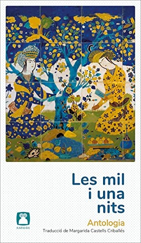 Margarida Castells Criballés: Les mil i una nits. Antologia (Paperback, Editorial Karwán)