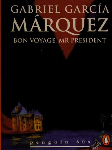 Gabriel García Márquez: Bon Voyage Mr. President and Other Stories (Penguin (Non-Classics), Penguin Books)