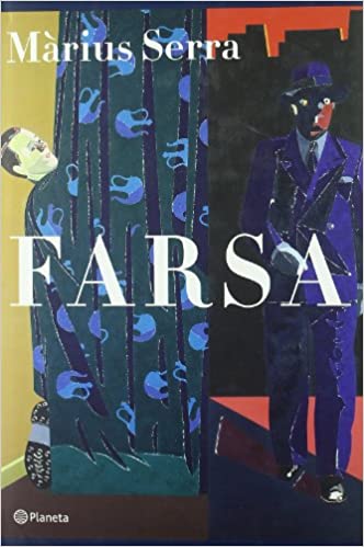 Màrius Serra: Farsa (català language, 2006, Planeta)