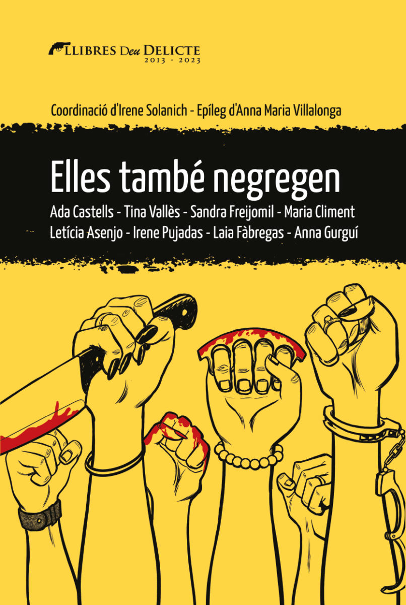 Tina Vallès, Letícia Asenjo, Anna Maria Villalonga, Maria Climent Huguet, Ada Castells, Sandra Freijomil, Irene Pujadas, Laia Fàbregas, Anna Gurguí: Elles també negregen (català language, Llibres del Delicte)