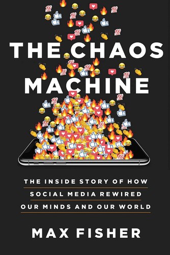Max Fisher: The Chaos Machine (Hardcover, 2022, Little Brown & Company)