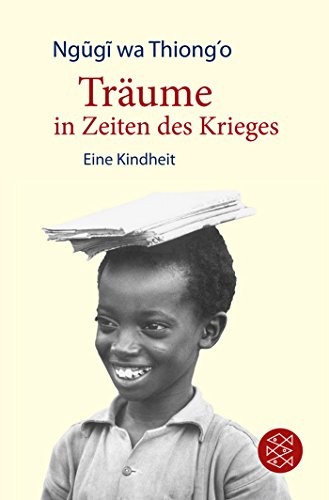 Ngũgĩ wa Thiongʼo: Träume in Zeiten des Krieges (Paperback, German language, FISCHER Taschenbuch)