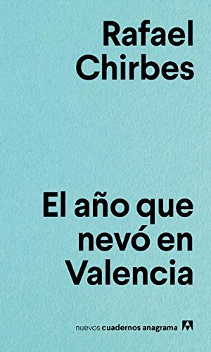 Rafael Chirbes: El año que nevó en Valencia (Paperback, 2017, Anagrama)