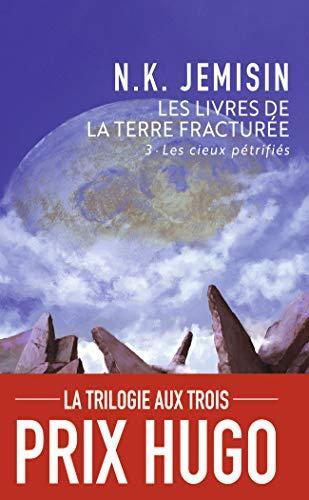 N. K. Jemisin: Les livres de la terre fracturée. 3, Les cieux pétrifiés (French language)