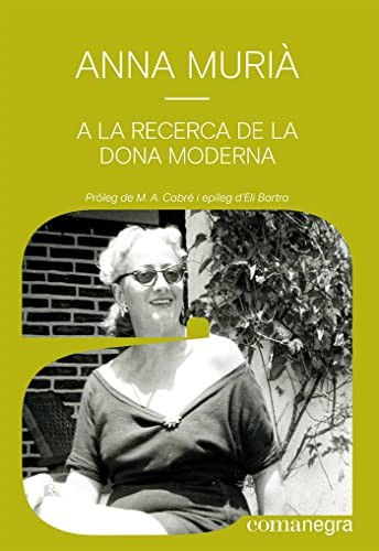 Anna Murià Romaní, Maria Àngels Cabré, Eli Bartra: A la recerca de la dona moderna (Paperback, Català language, Editorial Comanegra)