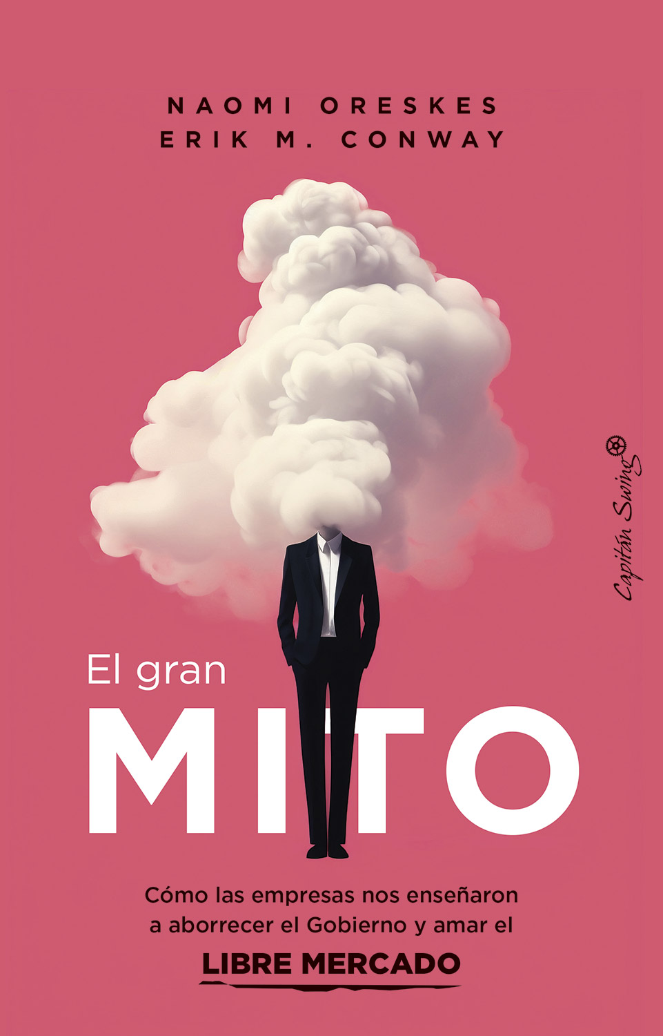 Naomi Oreskes, Erik M. Conway: El gran mito (Castellano language, Capitán Swing)