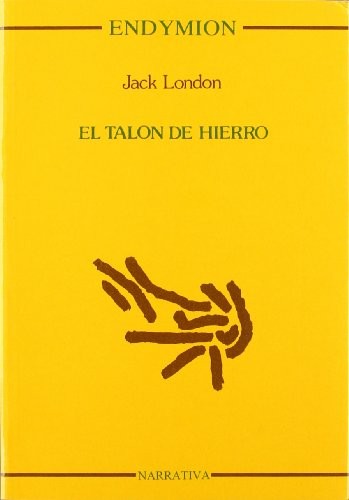 Jack London: El talón de hierro (Paperback, Ediciones Endymion)