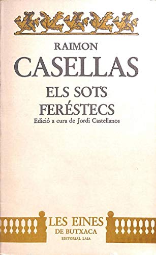 Raimon Casellas: Els sots feréstecs (Català language, 1980, Laia)