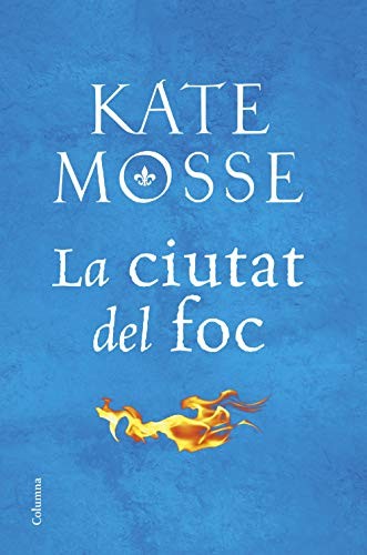Núria Parés Sellarés, Kate Mosse: La ciutat del foc (Hardcover, Català language, 2019, Columna)