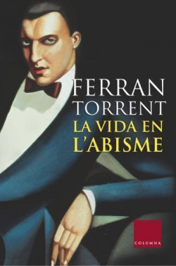 Ferran Torrent: La vida en l'abisme (català language, 2004, Columna)