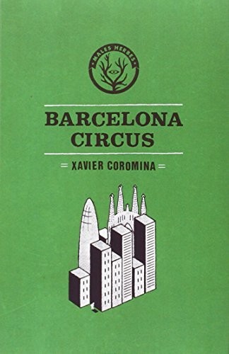 Xavier Coromina Camps: Barcelona Circus (Paperback, 2016, Editorial Males Herbes, MALES HERBES)