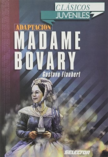 Flaubert Gustave: Madame Bovary / Madam Bovary (Paperback, Spanish language, 2006, Selector)