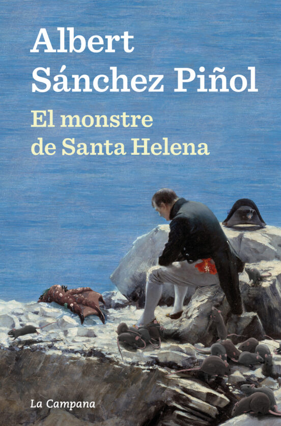 Albert Sánchez Piñol: El Monstre de Santa Helena (català language, 2022, La Campana)