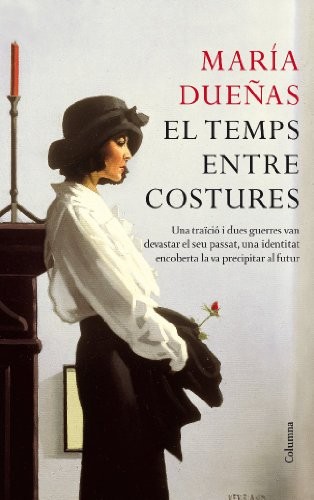 María Dueñas, Núria Garcia Caldés: El temps entre costures (Hardcover, Català language, 2010, Columna CAT)