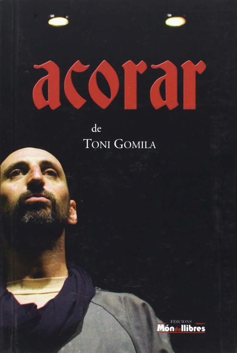 Antoni Gomila: Acorar (Catalan language, 2013, Edicions Món de Llibres)