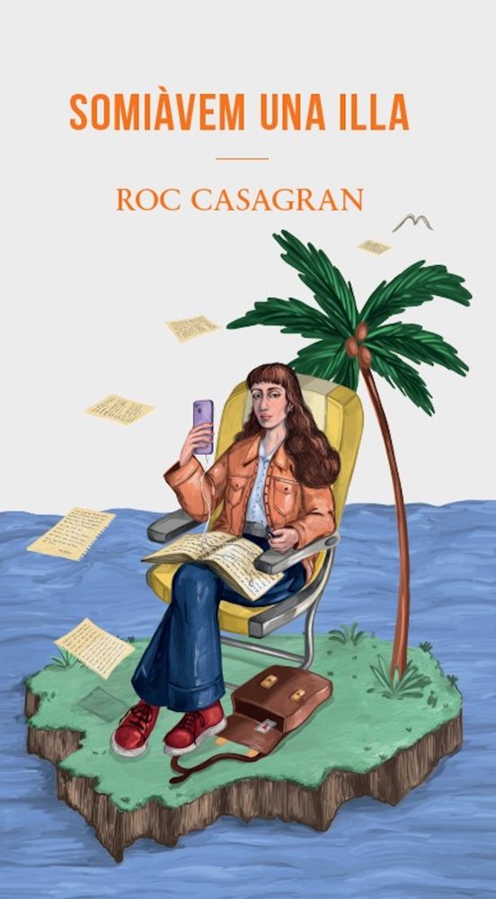 Roc Casagran Casañas: Somiàvem una illa (EBook, català language, 2025, Univers llibres)