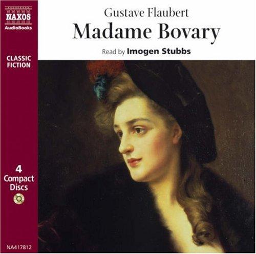 Flaubert Gustave: Madame Bovary (Classic Fiction) (AudiobookFormat, 1999, Naxos Audiobooks)