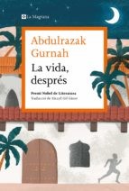 Abdulrazak Gurnah, Ricard Gil Giner: La vida, després. Premi Nobel de literatura 2021 (Paperback, La Magrana)