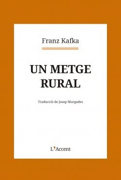 Franz Kafka, Josep Murgades: Un metge rural (Català language, 2023, L'Accent)