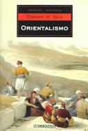 Edward Said: Orientalismo / Orientalism (Ensayo-Historia / Historay Essay) (Paperback, Spanish language, 2003, Debolsillo)