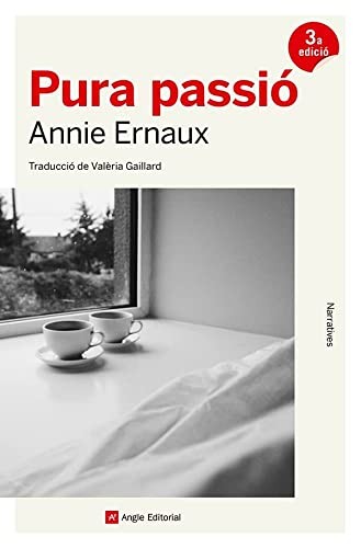 Valèria Gaillard Francesch, Annie Ernaux: Pura passió (Paperback, Catalan language, 2022, Angle Editorial)