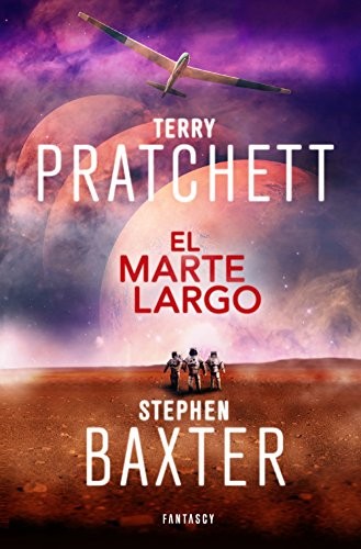 Stephen Baxter, Terry Pratchett, Gabriel Dols Gallardo: El Marte Largo (Paperback, 2016, FANTASCY)