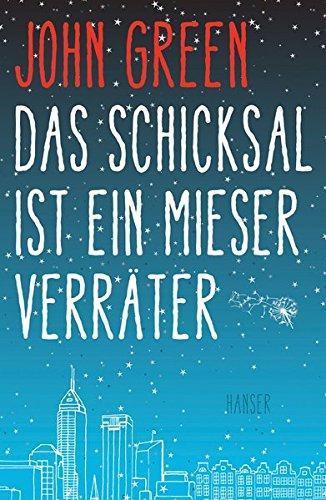 Laia Font Mateu, John Green, John Green, Catherine Gibert, Katarina Düringer: Das Schicksal ist ein mieser Verräter (German language, 2012)