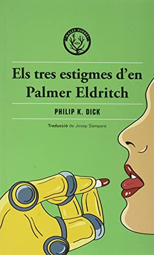 Josep Sampere Martí, Philip K. Dick: Els tres estigmes d'en Palmer Eldritch (Paperback, 2021, Editorial Males Herbes, MALES HERBES)