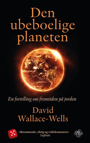 David Wallace-Wells: Den ubeboelige planeten (Hardcover, Norwegian (Bokmål) language, 2019, J. M. Stenersens Forlag)