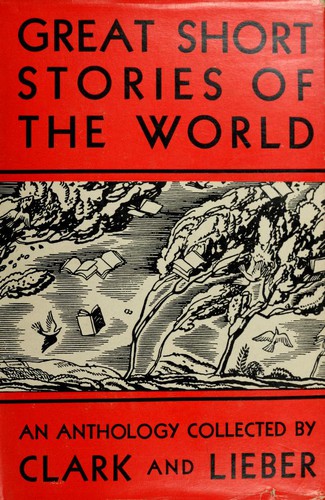 Barrett Harper Clark: Great short stories of the world; an anthology selected from the literatures of all periods and countries (1925, R. M. McBride & company)