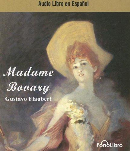 Flaubert Gustave: Madame Bovary (AudiobookFormat, Spanish language, 2007, FonoLibro Inc.)