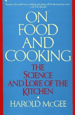 Harold McGee: On Food and Cooking : The Science and Lore of the Kitchen (1988)