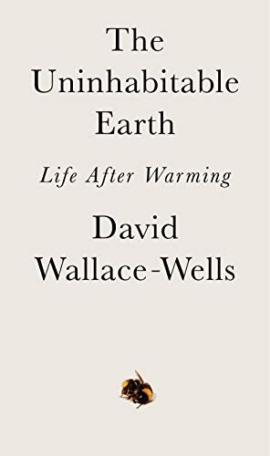 David Wallace-Wells: The Uninhabitable Earth (Paperback, Random House LCC US)