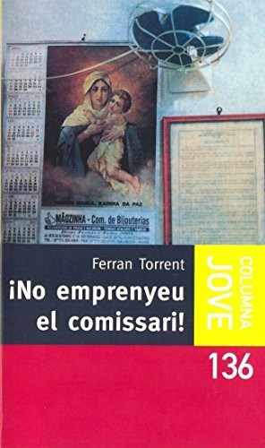 Ferran Torrent: No emprenyeu el comissari (Paperback, Columna CAT)