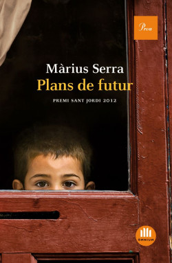 Màrius Serra: Plans de futur (català language, 2013, Proa)