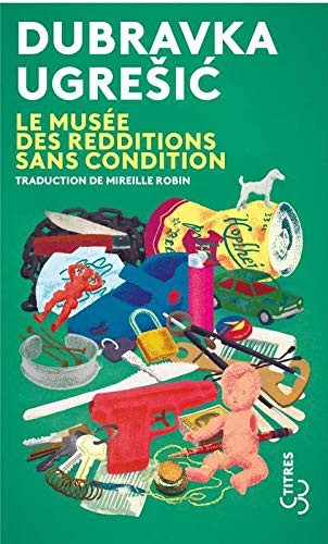 Dubravka Ugrešić: Le musée des redditions sans condition (Paperback, French language, 2020, Bourgois)