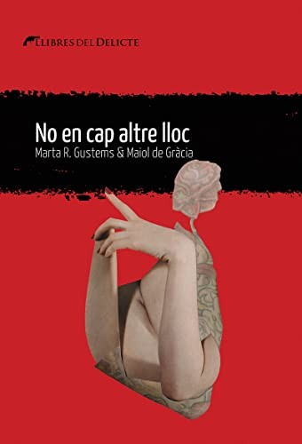 Maiol de Gràcia, Marta R. Gustems: No en cap altre lloc (Paperback, Llibres del Delicte)