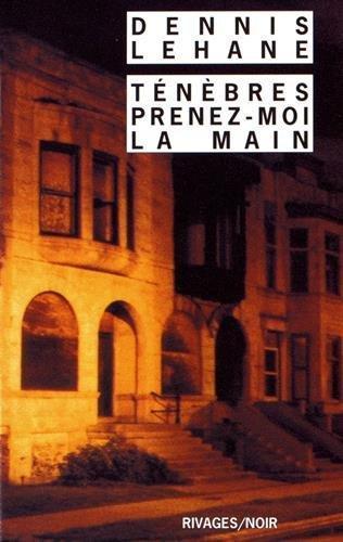 Dennis Lehane: Ténèbres, prenez-moi la main (French language, 2003)