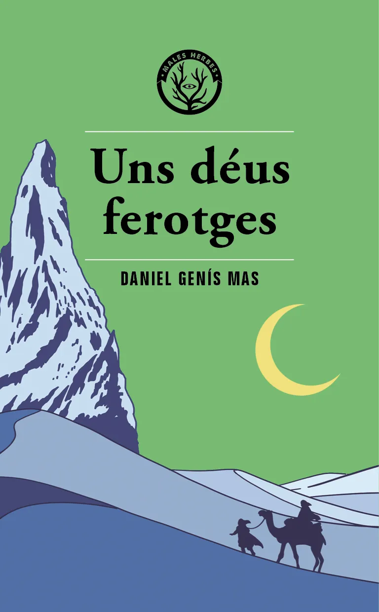 Daniel Genís i Mas: Uns Déus ferotges (català language, 2022, Ed. Males Herbes)