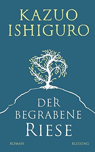 Kazuo Ishiguro: Der begrabene Riese (2015, Karl Blessing Verlag)