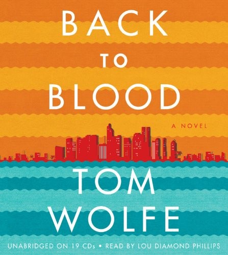 Tom Wolfe: Back to Blood (AudiobookFormat, 2013, Little, Brown & Company)